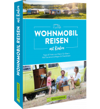 Travel with Children Wohnmobilreisen mit Kindern Tipps & Tricks von Eltern für Eltern Bruckmann Verlag