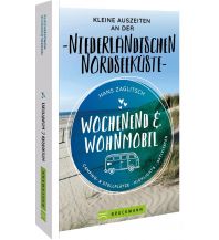 Wochenend & Wohnmobil Kleine Auszeiten an der Niederländischen Nordseeküste Bruckmann Verlag
