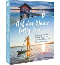 Kanusport Auf das Wasser, fertig, los! Bruckmann Verlag