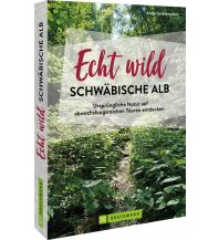 Hiking Guides Echt wild – Schwäbische Alb Bruckmann Verlag