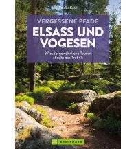 Wanderführer Vergessene Pfade Elsass und Vogesen Bruckmann Verlag