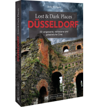 Reiseführer Lost & Dark Places Düsseldorf Bruckmann Verlag