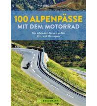 Motorradreisen 100 Alpenpässe mit dem Motorrad Bruckmann Verlag