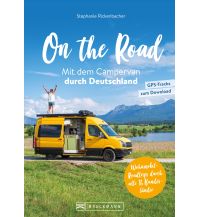 Campingführer On the Road Mit dem Campervan durch Deutschland Bruckmann Verlag