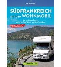 Camping Guides Südfrankreich mit dem Wohnmobil Die schönsten Routen zwischen Cotê d’Azur und den Pyrenäen Button: inkl. Provence Bruckmann Verlag