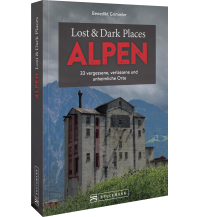 Travel Guides Europe Lost & Dark Places Alpen Bruckmann Verlag