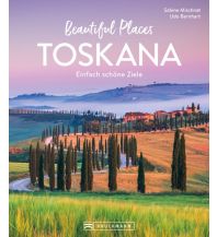 Bildbände Beautiful Places Toskana Bruckmann Verlag