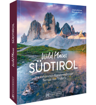 Bildbände Wild Places Südtirol Bruckmann Verlag