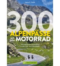 Motorcycling 300 Alpenpässe mit dem Motorrad Bruckmann Verlag