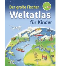 Kinderbücher und Spiele Der große Fischer Weltatlas für Kinder Sauerländer Verlag