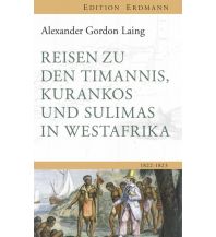 Travel Writing Reisen zu den Timannis, Kurankos und Sulimas in Westafrika Edition Erdmann GmbH Thienemann Verlag