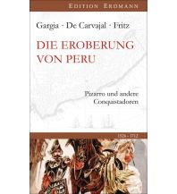 Travel Writing Die Eroberung von Peru Edition Erdmann GmbH Thienemann Verlag