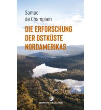 Travel Writing Die Erforschung der Ostküste Nordamerikas Edition Erdmann GmbH Thienemann Verlag
