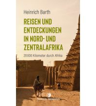 Travel Writing Reisen und Entdeckungen in Nord- und Zentralafrika Edition Erdmann GmbH Thienemann Verlag