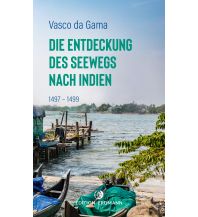 Travel Writing Die Entdeckung des Seewegs nach Indien Edition Erdmann GmbH Thienemann Verlag