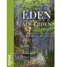 Eden auf Erden: Die Liebe zwischen Mensch und Garten Corso Verlag