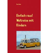 Reiseführer Einfach raus! Weltreise mit Kindern Books on Demand