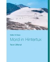 Climbing Stories Mord in Hintertux Books on Demand