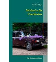 Travel Guides Moldawien für Unorthodoxe: Eine Bedienungsanleitung Books on Demand