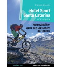 Mountainbike Touring / Mountainbike Maps Hotel Sport Santa Caterina GPS-Bikeguide Books on Demand