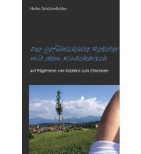 Bergerzählungen Der gefühlskalte Roboter mit dem Knackarsch Books on Demand