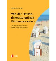 Climbing Stories Von der Ostseeriviera zu grünen Wintersportorten UVK Medien Verlagsgesellschaft mbH