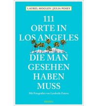 Travel Guides 111 Orte in Los Angeles, die man gesehen haben muss Emons Verlag