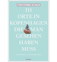 Reiseführer Dänemark 111 Orte in Kopenhagen, die man gesehen haben muss Emons Verlag