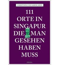 Travel Guides 111 Orte in Singapur, die man gesehen haben muss Emons Verlag