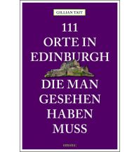 Travel Guides 111 Orte in Edinburgh, die man gesehen haben muss Emons Verlag