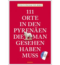 Reiseführer Frankreich 111 Orte in den französischen Pyrenäen, die man gesehen haben muss Emons Verlag