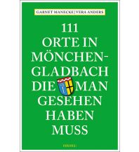 Travel Guides 111 Orte in Mönchengladbach, die man gesehen haben muss Emons Verlag