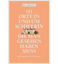 Reiseführer Deutschland 111 Orte in und um Schwerin, die man gesehen haben muss Emons Verlag