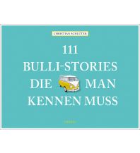 Motorradreisen 111 Bulli-Stories, die man kennen muss Emons Verlag