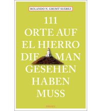 Reiseführer Spanien 111 Orte auf El Hierro, die man gesehen haben muss Emons Verlag