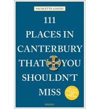 Reiseführer 111 Places in Canterbury That You Shouldn't Miss Emons Verlag