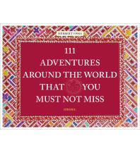Bildbände 111 Adventures around the World That You Must Not Miss Emons Verlag