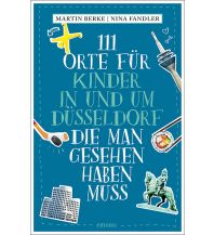 Travel Guides Germany 111 Orte für Kinder in und um Düsseldorf, die man gesehen haben muss Emons Verlag