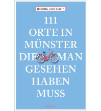 Travel Guides Germany 111 Orte in Münster, die man gesehen haben muss Emons Verlag