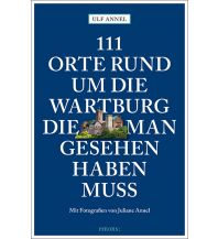 Travel Guides Germany 111 Orte rund um die Wartburg, die man gesehen haben muss Emons Verlag