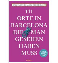 Travel Guides 111 Orte in Barcelona, die man gesehen haben muss Emons Verlag