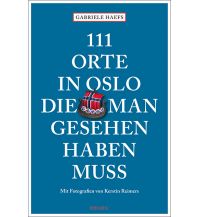 Reiseführer Norwegen 111 Orte in Oslo, die man gesehen haben muss Emons Verlag