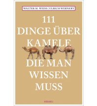 Naturführer 111 Dinge über Kamele, die man wissen muss Emons Verlag