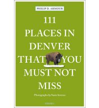 Reiseführer 111 Places in Denver That You Must Not Miss Emons Verlag