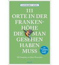 Reiseführer Deutschland 111 Orte in der Frankenhöhe, die man gesehen haben muss Emons Verlag