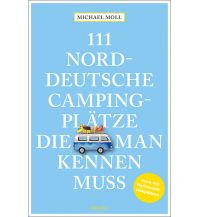 Campingführer 111 norddeutsche Campingplätze, die man kennen muss Emons Verlag