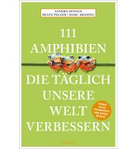 Naturführer 111 Amphibien, die täglich unsere Welt verbessern Emons Verlag