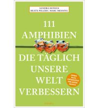 Naturführer 111 Amphibien, die täglich unsere Welt verbessern Emons Verlag
