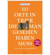 Travel Guides Germany 111 Orte in Trier, die man gesehen haben muss Emons Verlag