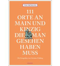 Travel Guides Germany 111 Orte an Main und Kinzig, die man gesehen haben muss Emons Verlag